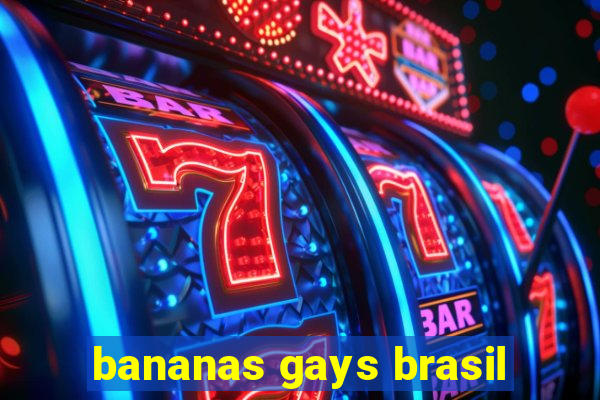 bananas gays brasil